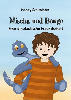 Misch & Bongo - Eine dinotastische Freundschaft